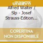 Alfred Walter / Slp - Josef Strauss-Edition Vol.2 cd