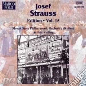Arthur Kulling / Sspo - Josef Strauss-Edition Vol.15 cd musicale di Josef Strauss