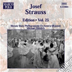 Strauss Josef - Edition Vol.25: Opp.221, 120, 244, 190,68, 112, 116, 189, 82, 109, ... cd musicale di Josef Strauss