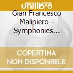 Gian Francesco Malipiero - Symphonies Nos. 5, 6, 8 and 11 cd musicale di Malipiero gian franc