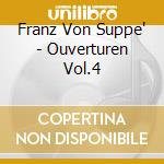 Franz Von Suppe' - Ouverturen Vol.4 cd