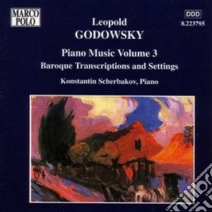Leopold Godowsky - Opere X Pf Vol.3 (integrale): Trascrizioni Di Brani Barocchi cd musicale di Leopold Godowsky