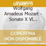 Wolfgang Amadeus Mozart - Sonate X Vl Vol.1: Sonata N.4 K 304, N.5 K 305, N.6 K 306, N.9 K 377 cd musicale di Wolfgang Amadeus Mozart