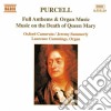 Henry Purcell - Full Anthems, Musica Organistica, Musica Per La Morte Della Regina Mary cd