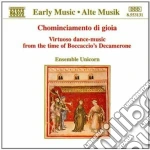 Ensemble Unicorn - Chominciamento DI Gioia: Virtuoso Dance Music From The Time Of Boccaccio's Decamerone cd