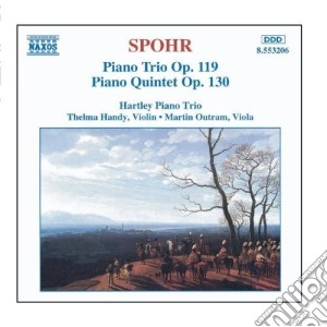 Louis Spohr - Piano Trio Op. 119 & Piano Quintet Op. 130 cd musicale di Louis Spohr