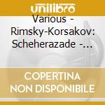 Various - Rimsky-Korsakov: Scheherazade - Balakirev: Russia cd