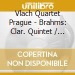 Vlach Quartet Prague - Brahms: Clar. Quintet / Dvorak cd musicale di Vlach Quartet Prague