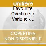 Favourite Overtures / Various - Favourite Overtures / Various cd
