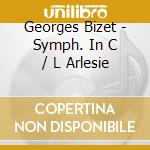 Georges Bizet - Symph. In C / L Arlesie cd