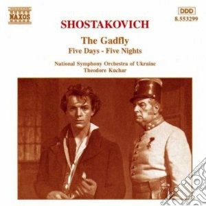Dmitri Shostakovich - The Gadfly, Five Days - Five Nights cd musicale di Dmitri Sciostakovic