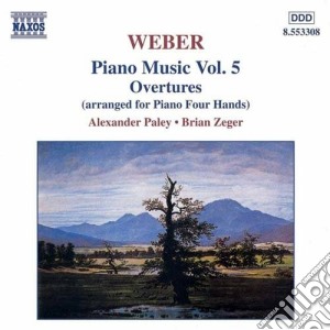 Carl Maria Von Weber - Opere X Pf (integrale) Vol.5: Ouvertures Arrangiate X Pf A 4 Mani cd musicale di Weber carl maria von