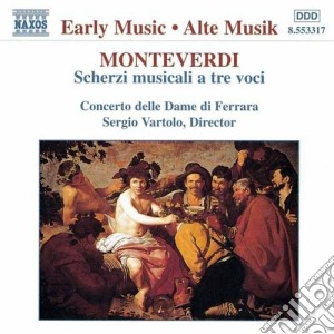 Claudio Monteverdi - Scherzi Musicali A Tre Voci cd musicale di Claudio Monteverdi