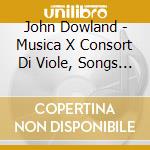 John Dowland - Musica X Consort Di Viole, Songs Per Voce E Liuto cd