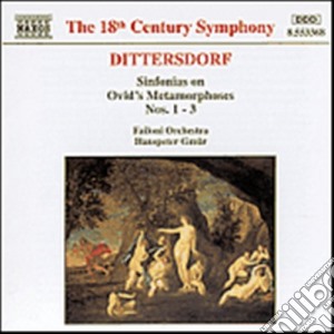 Carl Ditters Von Dittersdorf - Sinfonien Metamorphoses Nos. 1-3 cd musicale di DITTERSDORF