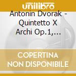 Antonin Dvorak - Quintetto X Archi Op.1, Op.97 cd