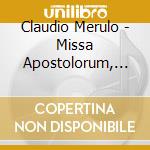 Claudio Merulo - Missa Apostolorum, Toccata Seconda Del I Tono, Magnificat Del II Tono (2 Cd) cd