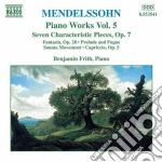 Felix Mendelssohn - Opere X Pf (integrale) Vol.5: Fantasia Op.28, 7 Pezzi Caratteristici Op.7, Prelu cd