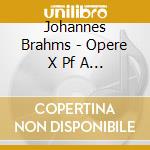 Johannes Brahms - Opere X Pf A 4 Mani (integrale) Vol.3: Sonata Op.34b, Variazioni Su Un Tema Di H cd musicale di BRAHMS