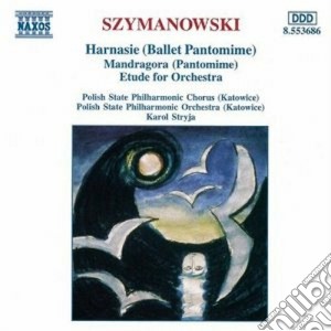 Karol Szymanowski - Harnasie (balletto Pantomima Op.55) , Mandragora (pantomima Op.43) , Studio X Orch cd musicale di Karol Szymanowski