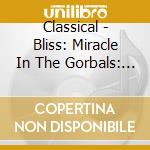 Classical - Bliss: Miracle In The Gorbals: Discourse For Orchestra cd