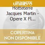 Hotteterre Jacques Martin - Opere X Fl Vol.2: Secondo Libro, Preludio In Sol Min cd