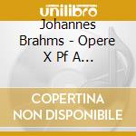 Johannes Brahms - Opere X Pf A 4 Mani (integrale) Vol.4: Serenate Opp.11 E 16 cd
