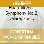 Hugo Alfven - Symphony No.3, Dalarapsodi Op.47, En Skargardssagen Op.20 cd