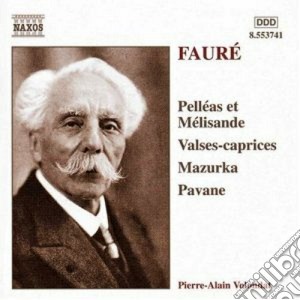 Gabriel Faure' - Opere X Pf: Pavane, Mazurka, Pelleas Etmelisande, Valse-caprice Opp.30, 38, 59, cd musicale di FAURE'GABRIEL
