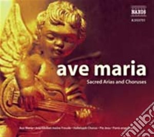 Ave Maria - Sacred Arias And Choruses cd musicale di SACRED ARIAS AND CHORUSES