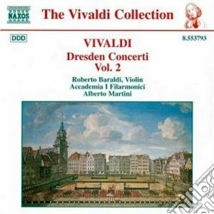 Antonio Vivaldi - Concerti Di Dresda Vol.2: Concerti Rv 329, 363, 241, 292, 184, 267 cd musicale di Antonio Vivaldi