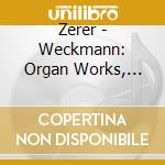 Zerer - Weckmann: Organ Works, Vol. 2 cd