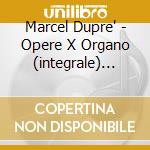 Marcel Dupre' - Opere X Organo (integrale) Vol.1: 24 Invenzioni Op.50, 6 Corali Op.28, 4 Fughe M cd musicale di Marcel Dupre'