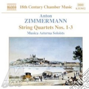 Anton Zimmermann- Quartetti Per Archi Nn.1, 2 E 3 Op.3 cd musicale di ZIMMERMANN