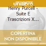 Henry Purcell - Suite E Trascrizioni X Clavicembalo cd musicale di PURCELL