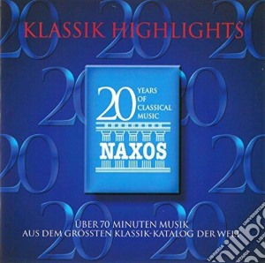 Klassik Highlights: 20 Years Of Classical Music Naxos / Various cd musicale