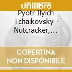 Pyotr Ilyich Tchaikovsky - Nutcracker, Swan Lake (Highlights) cd