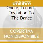 Ondrej Lenard - Invitation To The Dance cd