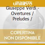 Giuseppe Verdi - Overtures / Preludes / cd