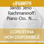 Jando Jeno - Rachmaninoff: Piano Cto. N. 2 cd