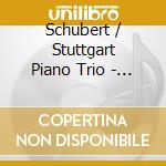 Schubert / Stuttgart Piano Trio - Piano Trios 28 & 898 cd musicale di Schubert / Stuttgart Piano Trio