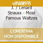 J. / Lenard Strauss - Most Famous Waltzes cd musicale di J. / Lenard Strauss