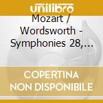 Mozart / Wordsworth - Symphonies 28, 31 & 40 cd