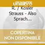R. / Kosler Strauss - Also Sprach Zarathustra cd musicale