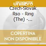 Czech-Slovak Rso - Ring (The) - Orchestral Highlights cd musicale di Czech