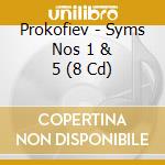 Prokofiev - Syms Nos 1 & 5 (8 Cd) cd musicale