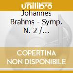 Johannes Brahms - Symp. N. 2 / Serenade cd musicale di Rahbari Alexander