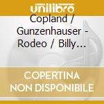 Copland / Gunzenhauser - Rodeo / Billy The Kid / Appalachian Spring cd musicale di Copland / Gunzenhauser