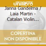 Janna Gandelma / Laia Martin - Catalan Violin Works cd