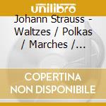 Johann Strauss - Waltzes / Polkas / Marches / Overtures 1 cd musicale